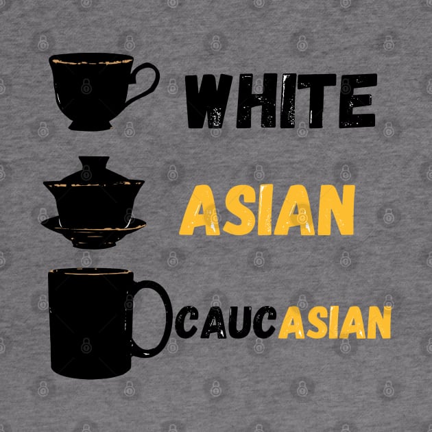 White Asian Caucasian (Hapa) Joke Design by AZNSnackShop
